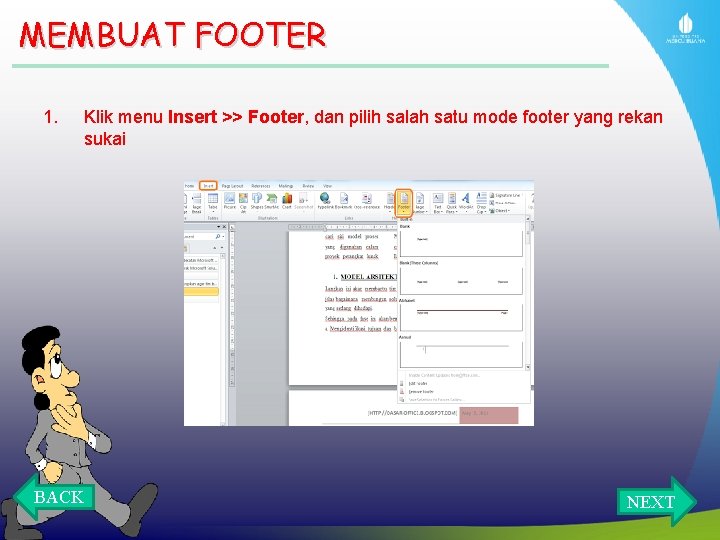MEMBUAT FOOTER 1. Klik menu Insert >> Footer, dan pilih salah satu mode footer