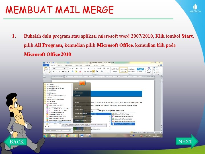 MEMBUAT MAIL MERGE 1. Bukalah dulu program atau aplikasi microsoft word 2007/2010, Klik tombol