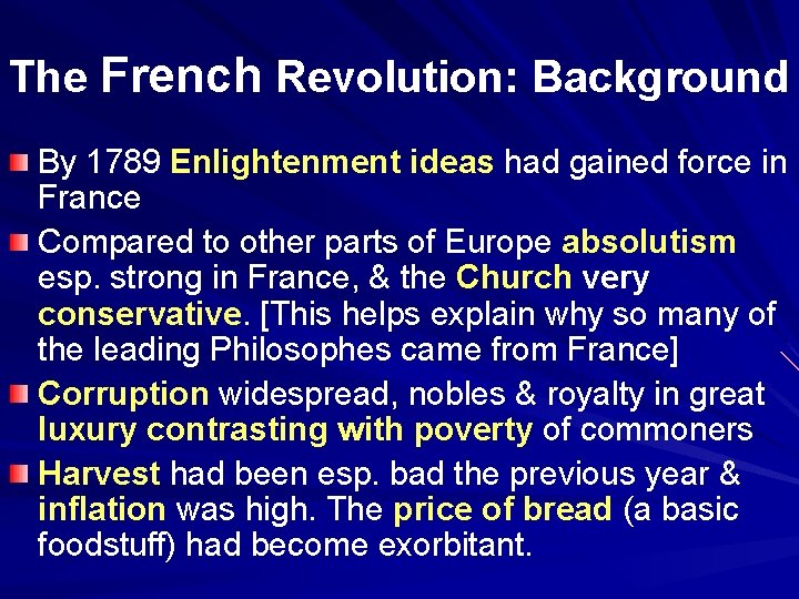 The French Revolution: Background By 1789 Enlightenment ideas had gained force in France Compared