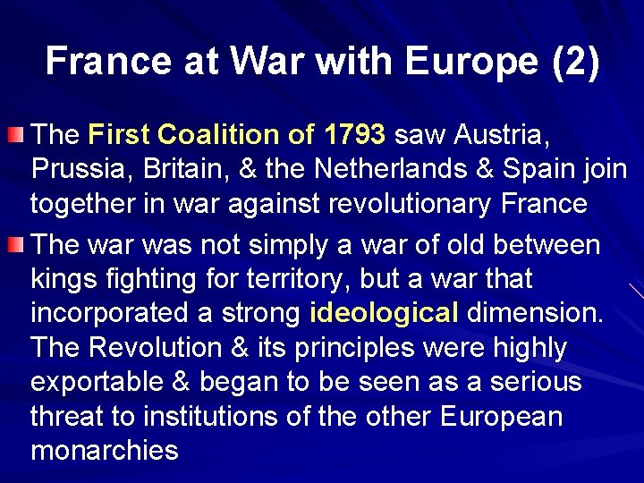 France at War with Europe (2) The First Coalition of 1793 saw Austria, Prussia,
