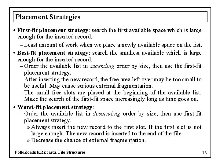 Placement Strategies • First-fit placement strategy: search the first available space which is large