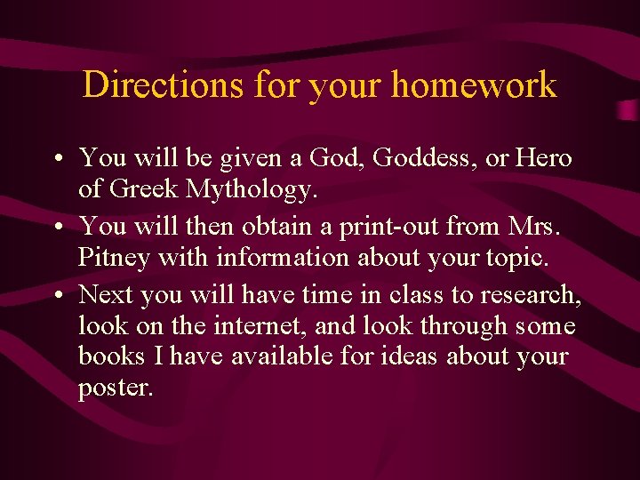 Directions for your homework • You will be given a God, Goddess, or Hero