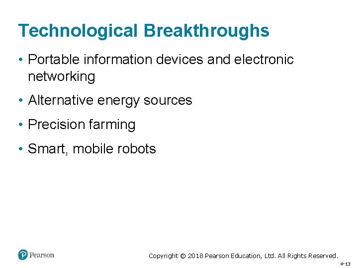 Technological Breakthroughs • Portable information devices and electronic networking • Alternative energy sources •