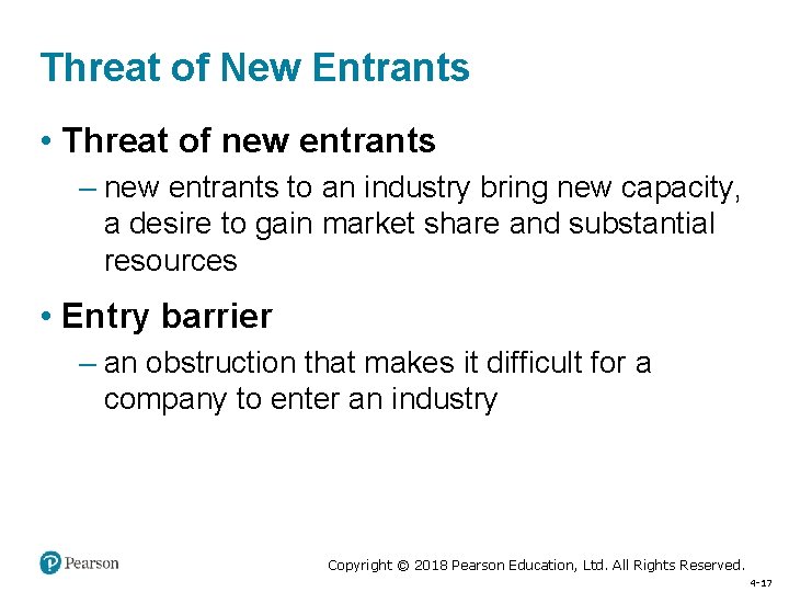 Threat of New Entrants • Threat of new entrants – new entrants to an