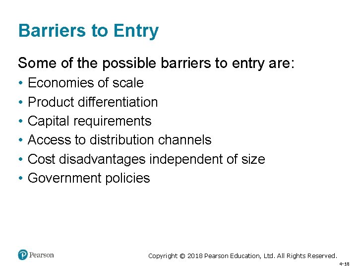 Barriers to Entry Some of the possible barriers to entry are: • • •