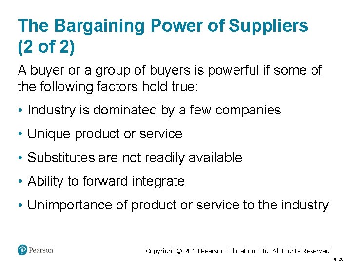 The Bargaining Power of Suppliers (2 of 2) A buyer or a group of