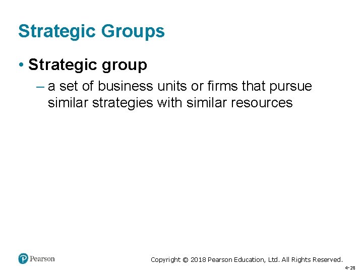 Strategic Groups • Strategic group – a set of business units or firms that