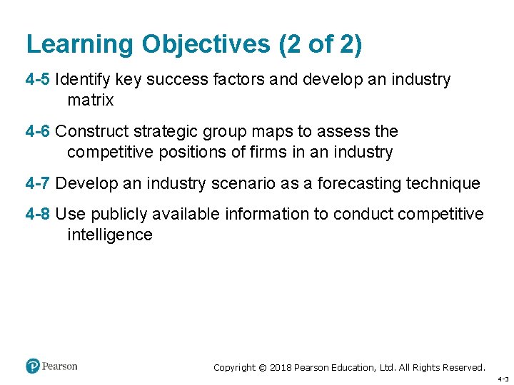 Learning Objectives (2 of 2) 4 -5 Identify key success factors and develop an