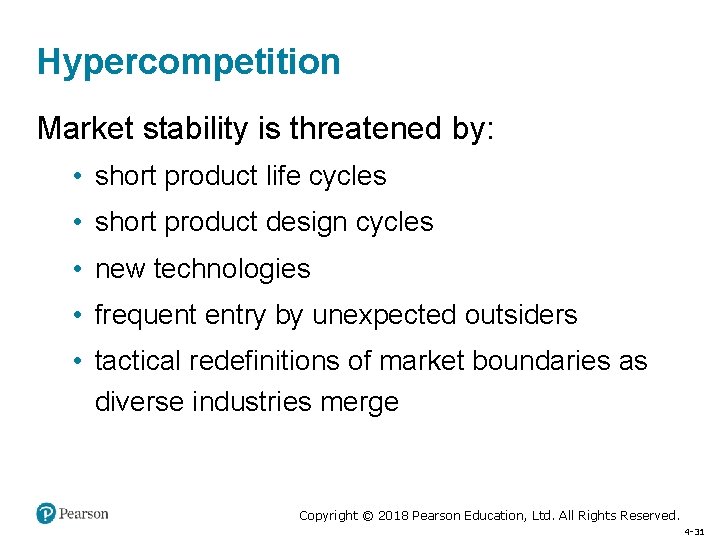 Hypercompetition Market stability is threatened by: • short product life cycles • short product