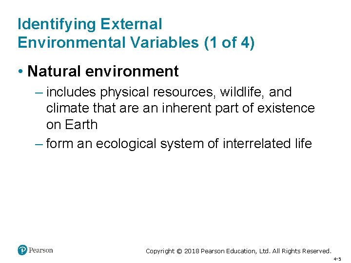 Identifying External Environmental Variables (1 of 4) • Natural environment – includes physical resources,