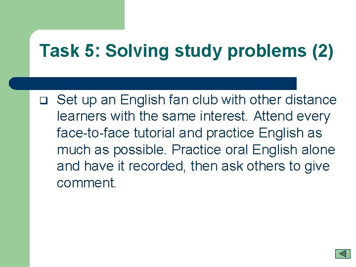 Task 5: Solving study problems (2) q Set up an English fan club with