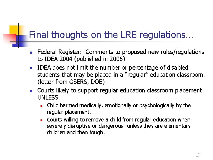 Final thoughts on the LRE regulations… n n n Federal Register: Comments to proposed