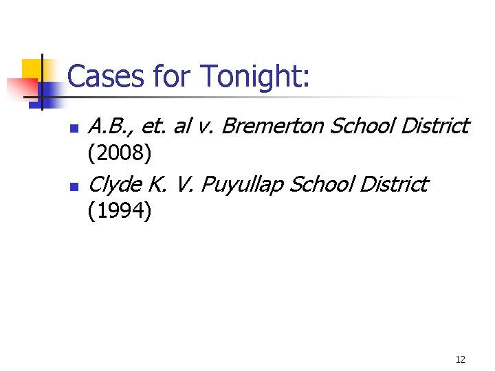 Cases for Tonight: n A. B. , et. al v. Bremerton School District (2008)