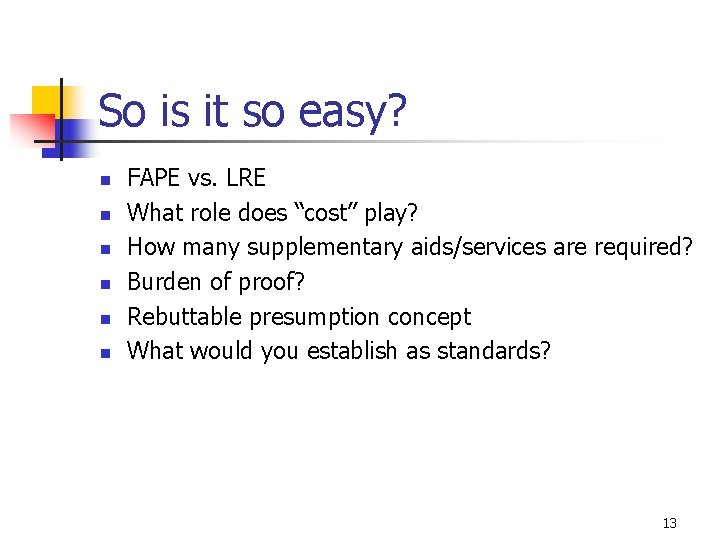 So is it so easy? n n n FAPE vs. LRE What role does