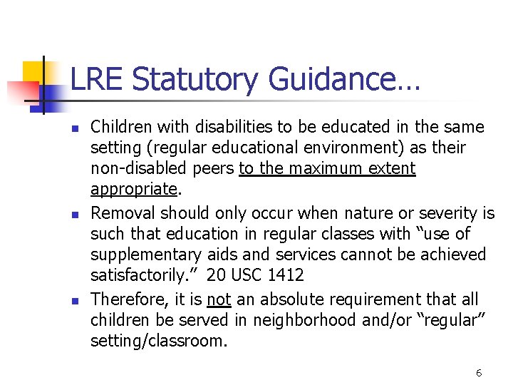 LRE Statutory Guidance… n n n Children with disabilities to be educated in the