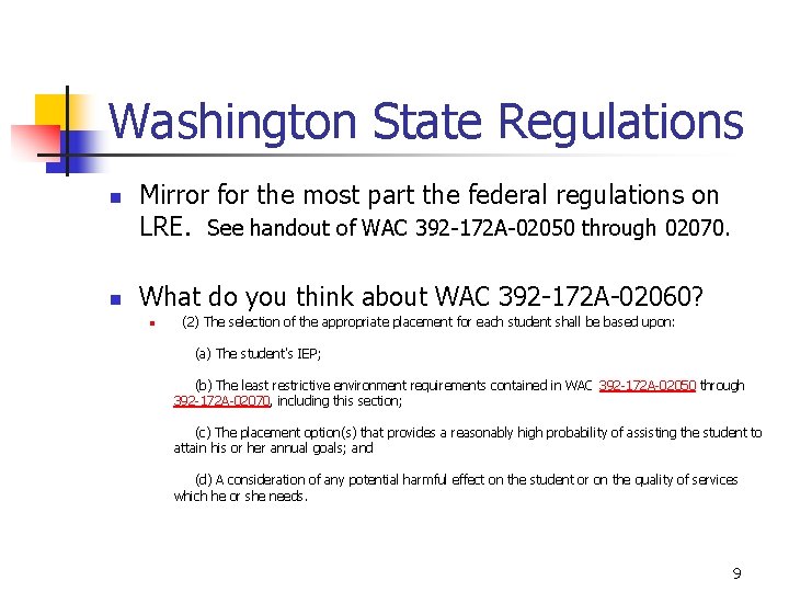 Washington State Regulations n n Mirror for the most part the federal regulations on