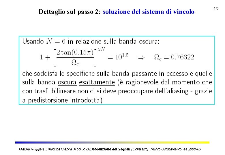 Dettaglio sul passo 2: soluzione del sistema di vincolo Marina Ruggieri, Ernestina Cianca, Modulo