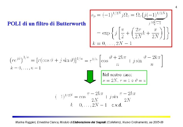 4 POLI di un filtro di Butterworth Marina Ruggieri, Ernestina Cianca, Modulo di Elaborazione