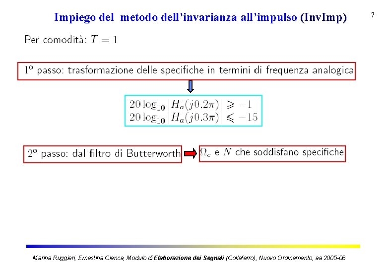 Impiego del metodo dell’invarianza all’impulso (Inv. Imp) Marina Ruggieri, Ernestina Cianca, Modulo di Elaborazione