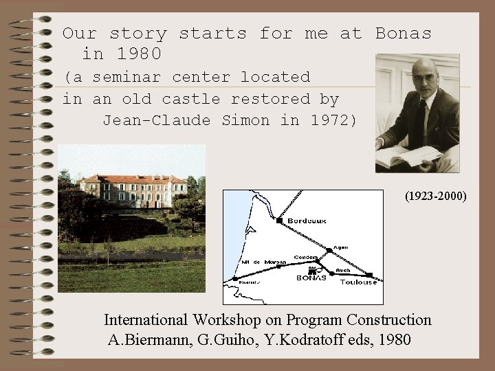 Our story starts for me at Bonas in 1980 (a seminar center located in
