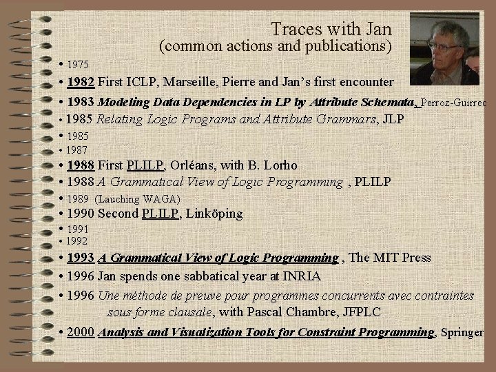 Traces with Jan (common actions and publications) • 1975 • 1982 First ICLP, Marseille,