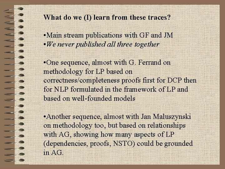 What do we (I) learn from these traces? • Main stream publications with GF