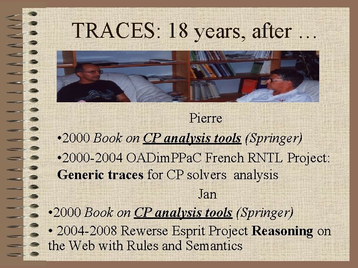 TRACES: 18 years, after … Pierre • 2000 Book on CP analysis tools (Springer)