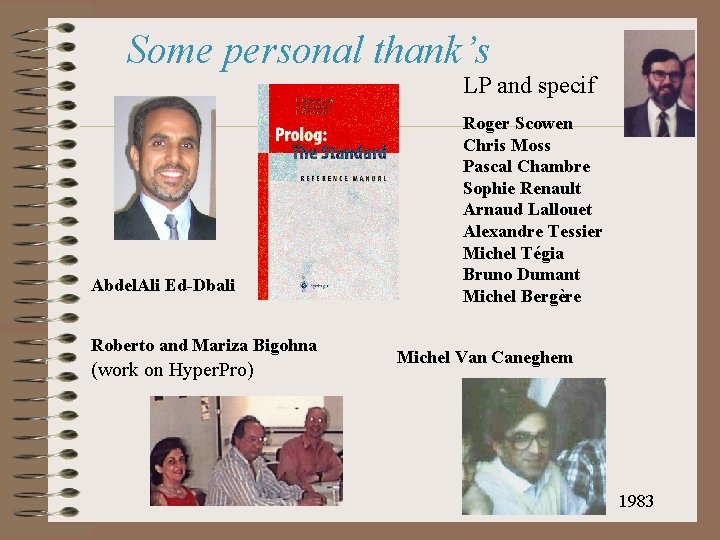 Some personal thank’s LP and specif Abdel. Ali Ed-Dbali Roberto and Mariza Bigohna (work