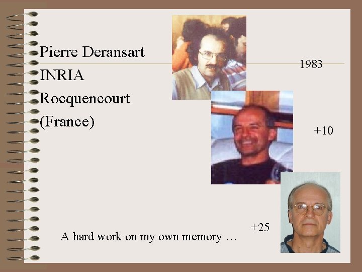 Pierre Deransart INRIA Rocquencourt (France) A hard work on my own memory … 1983