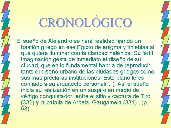 CRONOLÓGICO “El sueño de Alejandro se hará realidad fijando un bastión griego en ese