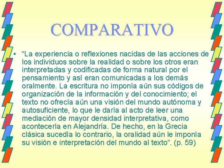 COMPARATIVO • “La experiencia o reflexiones nacidas de las acciones de los individuos sobre