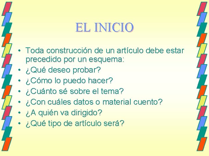 EL INICIO • Toda construcción de un artículo debe estar precedido por un esquema: