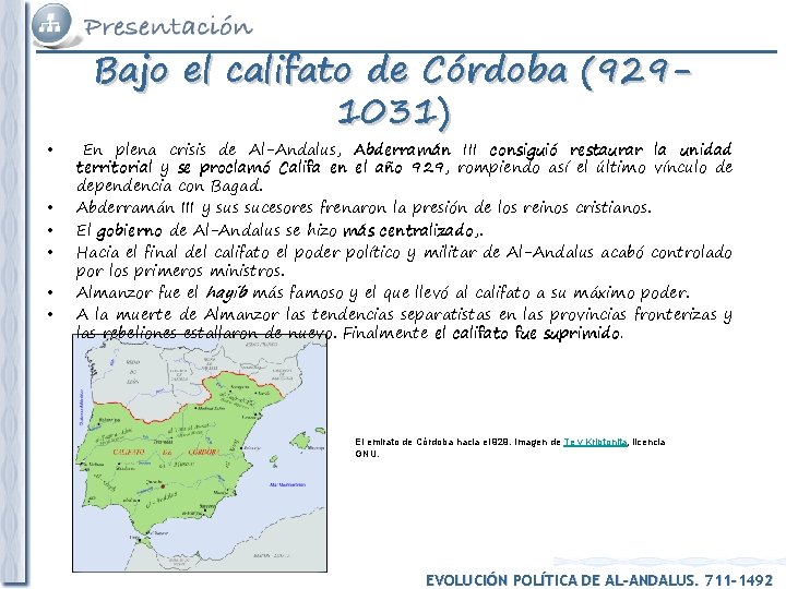  • • • Bajo el califato de Córdoba (9291031) En plena crisis de