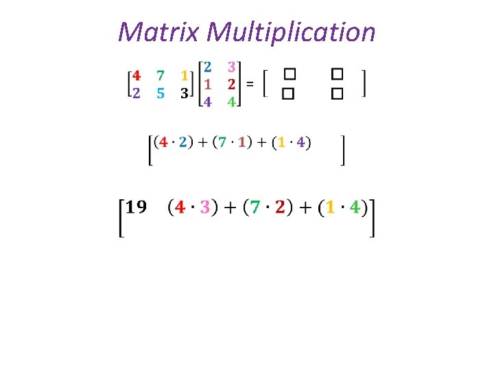Matrix Multiplication • 