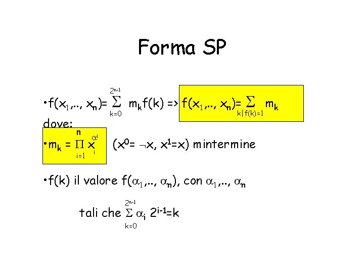 Forma SP 2 n-1 • f(x 1, . . , xn)= S mkf(k) =>