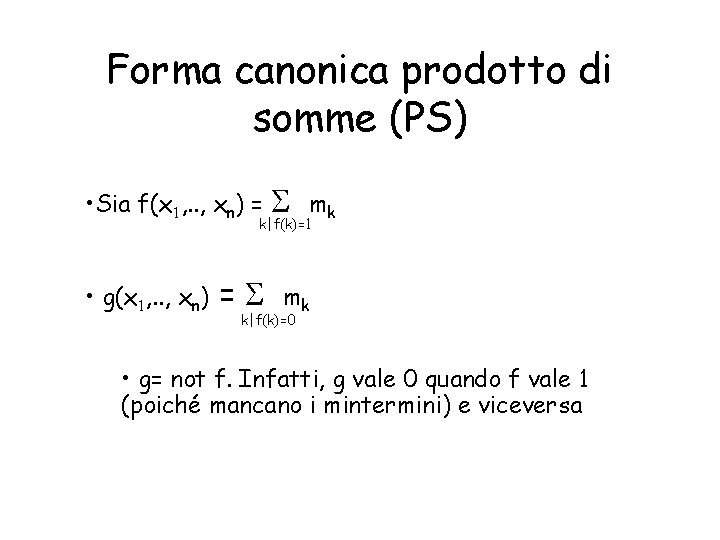 Forma canonica prodotto di somme (PS) • Sia f(x 1, . . , xn)