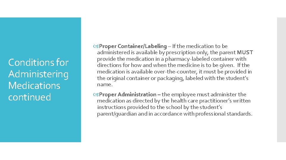 Conditions for Administering Medications continued Proper Container/Labeling – If the medication to be administered