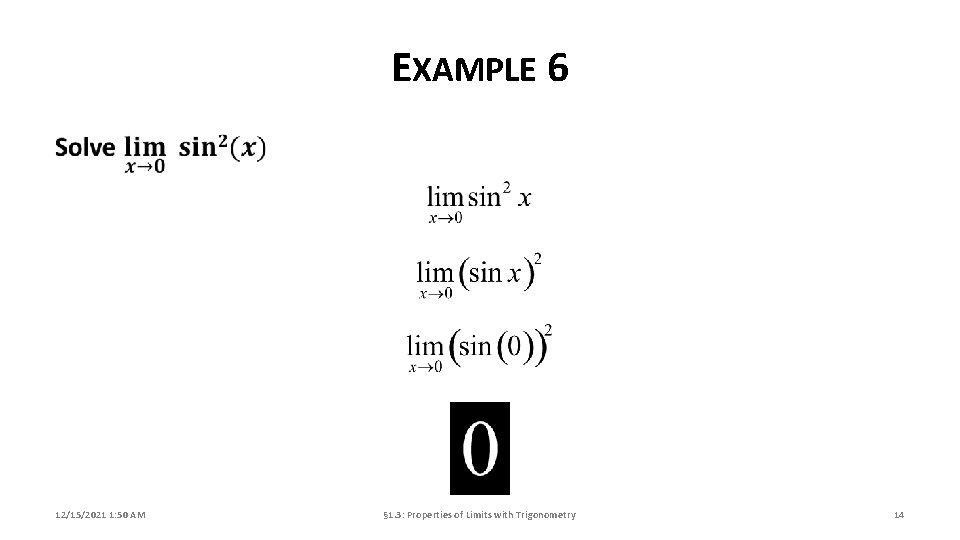 EXAMPLE 6 12/15/2021 1: 50 AM § 1. 3: Properties of Limits with Trigonometry