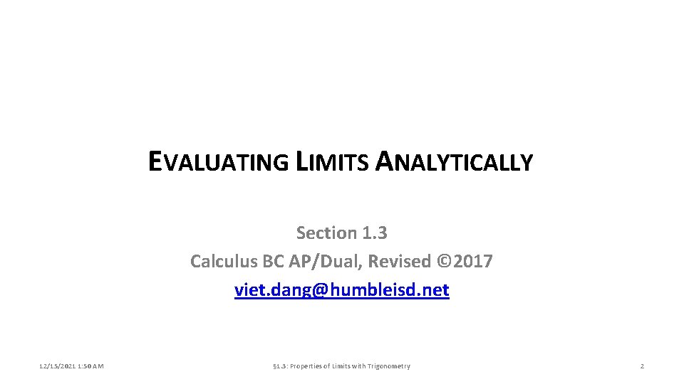 EVALUATING LIMITS ANALYTICALLY Section 1. 3 Calculus BC AP/Dual, Revised © 2017 viet. dang@humbleisd.