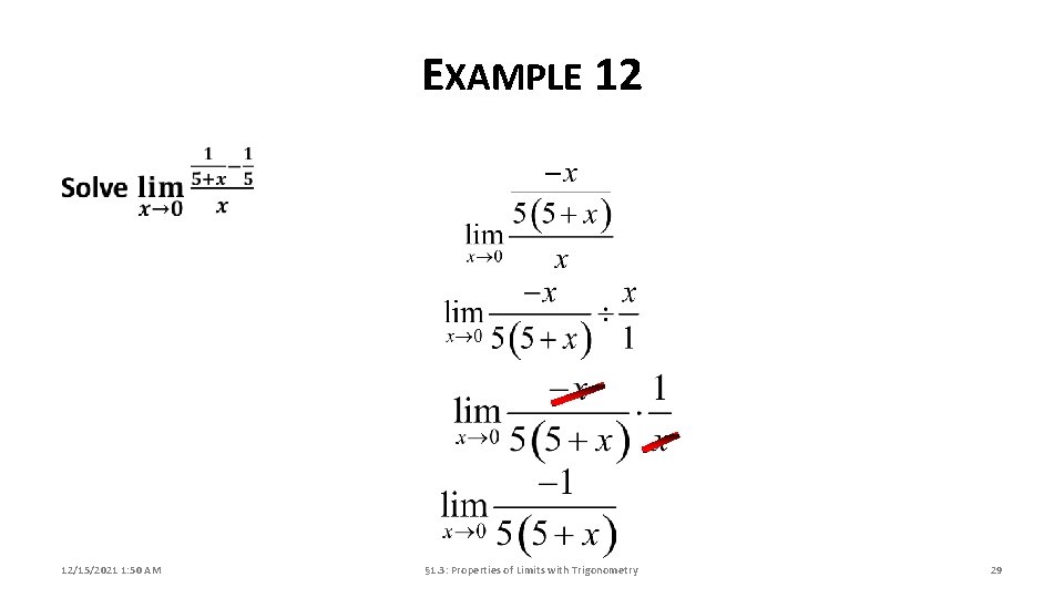 EXAMPLE 12 12/15/2021 1: 50 AM § 1. 3: Properties of Limits with Trigonometry