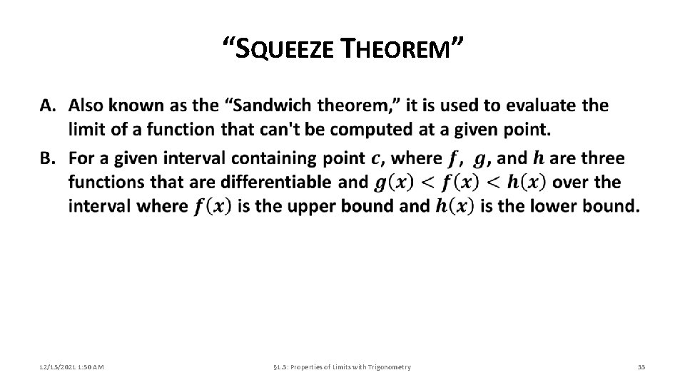 “SQUEEZE THEOREM” 12/15/2021 1: 50 AM § 1. 3: Properties of Limits with Trigonometry