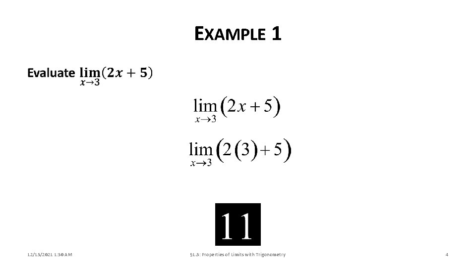 EXAMPLE 1 12/15/2021 1: 50 AM § 1. 3: Properties of Limits with Trigonometry