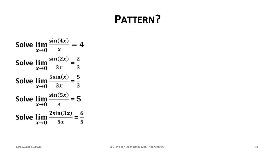 PATTERN? 12/15/2021 1: 50 AM § 1. 3: Properties of Limits with Trigonometry 48