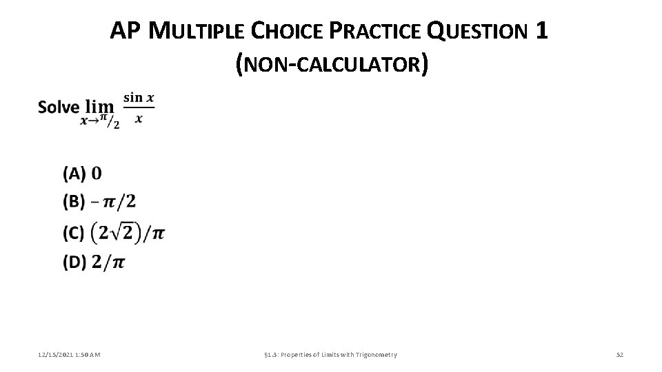 AP MULTIPLE CHOICE PRACTICE QUESTION 1 (NON-CALCULATOR) 12/15/2021 1: 50 AM § 1. 3: