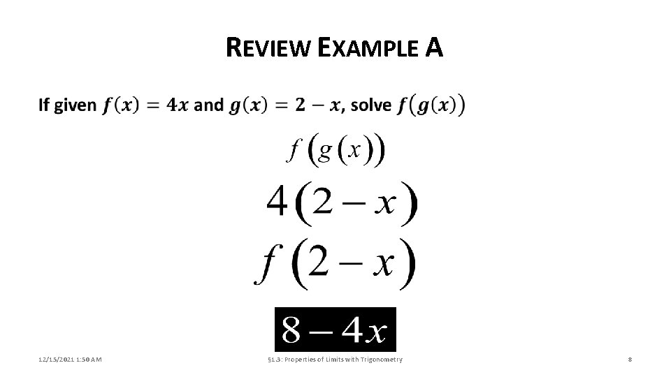 REVIEW EXAMPLE A 12/15/2021 1: 50 AM § 1. 3: Properties of Limits with