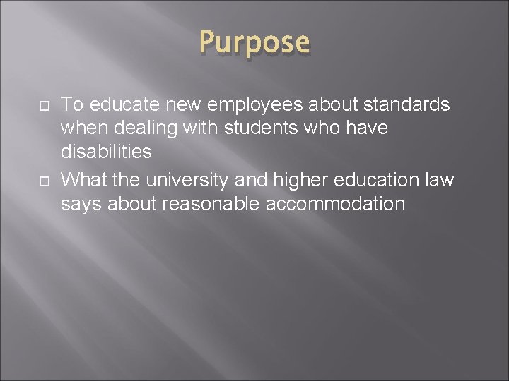 Purpose To educate new employees about standards when dealing with students who have disabilities