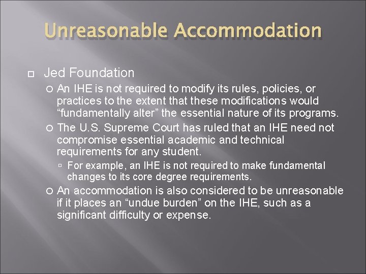 Unreasonable Accommodation Jed Foundation An IHE is not required to modify its rules, policies,