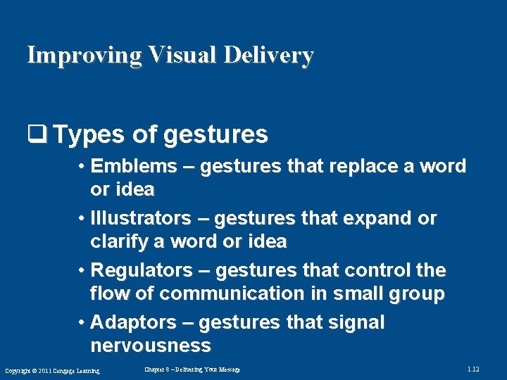 Improving Visual Delivery q Types of gestures • Emblems – gestures that replace a