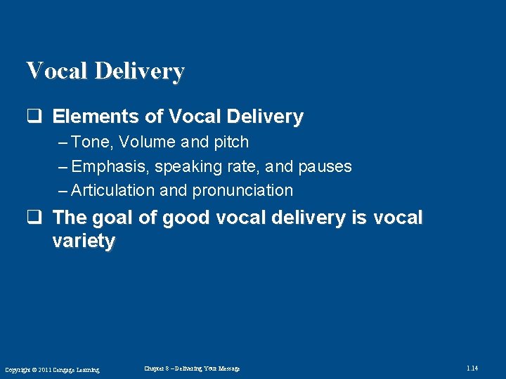 Vocal Delivery q Elements of Vocal Delivery – Tone, Volume and pitch – Emphasis,