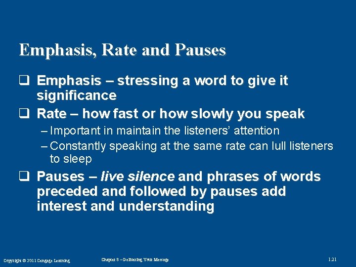Emphasis, Rate and Pauses q Emphasis – stressing a word to give it significance